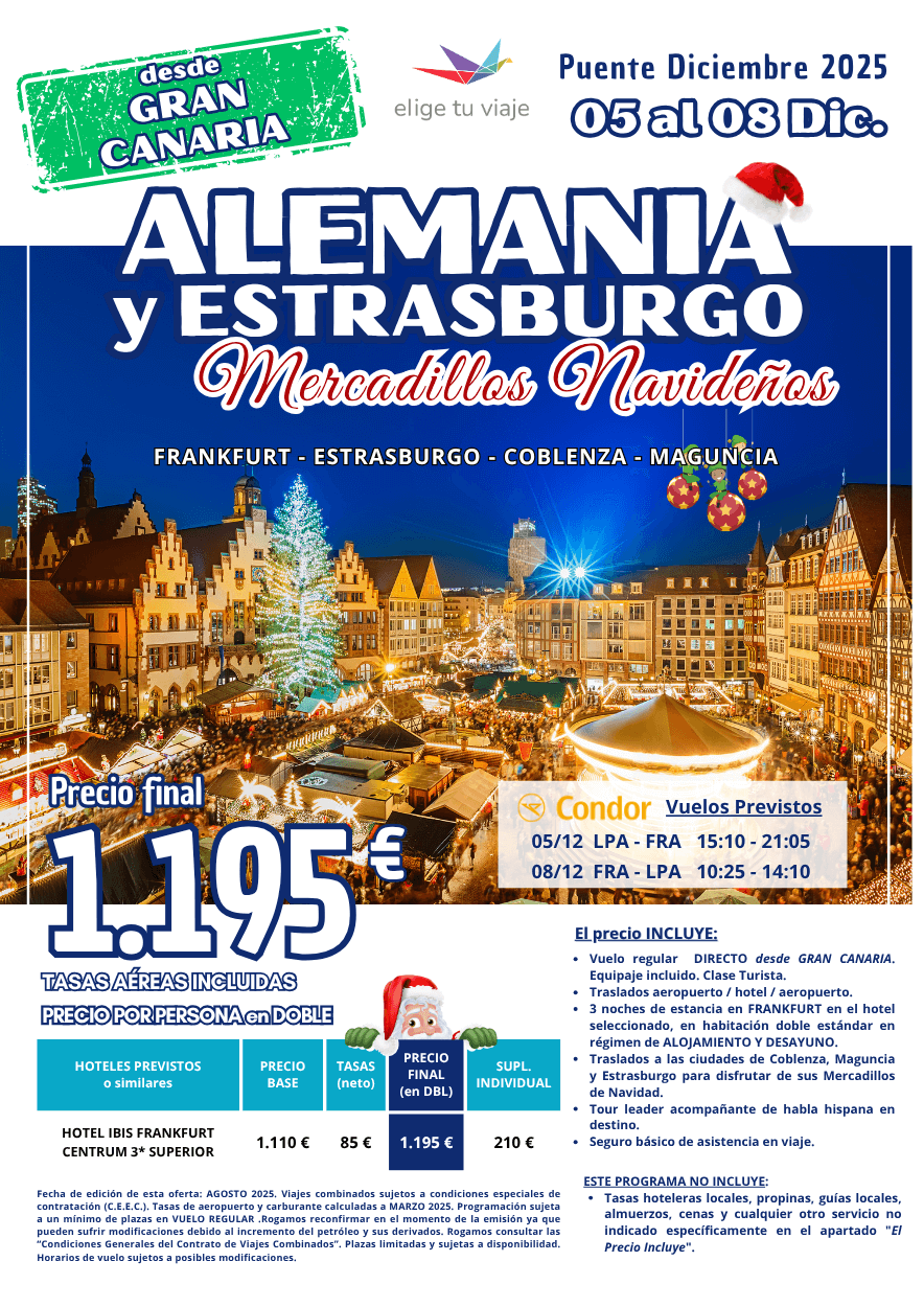 ALEMANIA y ESTRASBURGO, Mercadillos Navideños - Puente Diciembre 2025 desde GRAN CANARIA. Incluye vuelos regulares directos, traslados de entrada y salida, 3 noches de estancia en hotel 3*Sup en AD, traslados a las ciudades de Coblenza, Maguncia y Estrasburgo para disfrutar de sus Mercadillos de Navidad, tourleader acompañante de habla hispana en destino y seguro básico de inclusión, para agencias de viajes con Elige Tu Viaje.